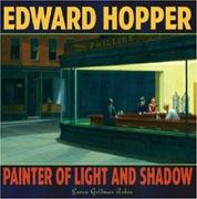 HOPPER: EDWARD HOPPER. PAINTER OF LIGHT AND SHADOW