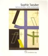TAEUBER: RYTHMES PLASTIQUES, REALITES ARCHITECTURALES. SOPHIE TAEUBER