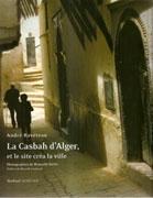 CASBAH D' ALGER , ET LE SITE CREA LA VILLE. 