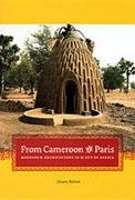 FROM  CAMEROON TO PARIS: MOUSGOUM ARCHITECTURE IN AND OUY OF AFRICA