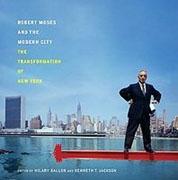 MOSES: ROBERT MOSES AND THE MODERN CITY: THE TRANSFORMATION OF NEW YORK