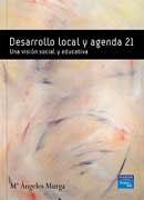 DESARROLLO LOCAL Y AGENDA 21: UNA VISION SOCIAL Y EDUCATIVA