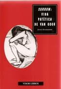 SORROW: VIDA PATETICA DE VAN GOGH