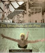 SPRINGBOARD IN THE POND, THE. AN INTIMATE OF THE SXIMMING POOL*. 