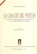 CASA DE LAS MIL PESETAS, LA. Y EL NUEVO PROCEDIMIENTO CONSTRUCTIVO DE LA CARPINTERIA DEL LADRILLO. UCTIVO DE LA CARPINTERIA DEL LADRILLO