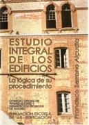 ESTUDIO INTEGRAL DE LOS EDIFICIOS. LA LOGICA DE SU PROCEDIMIENTO. 