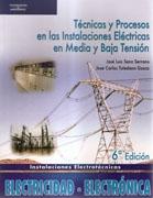 TECNICAS Y PROCESOS EN LAS INSTALACIONES ELECTRICAS EN MEDIA Y BAJA TENSION 6ª EDICION