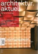 ARCHITEKTUR.AKTUELL Nº 332 11/2007. ENTERTAINMENT. HIMMELBLAU, EM2N, BEHNISCH ARCH.