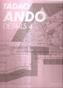 ANDO: TADAO ANDO DETAILS 4.
