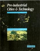 PRE - INDUSTRIAL CITIES & TECHNOLOGY