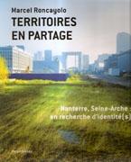 TERRITOIRES EN PARTAGE. NANTERRE, SEINE- ARCHE: EN RECHERCHE D' IDENTITE (S)