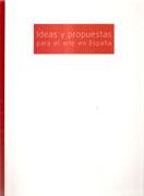 IDEAS Y PROPUESTAS PARA EL ARTE EN ESPAÑA. ARCO 2008