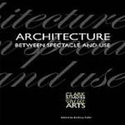 ARCHITECTURE BETWEEN SPECTACLE & USE.