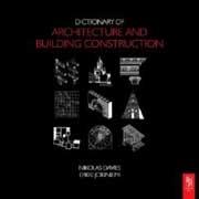 DICTIONARY OF ARCHITECTURE / CONSTRUCTION