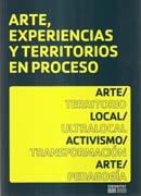 ARTE, EXPERIENCIAS Y TERRITORIOS EN PROCESO