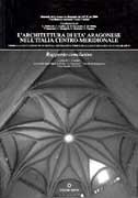 L' ARCHITETTURA DI ETA ARAGONESE NELL'ITALIA CENTRO- MERIDIONALE. RAPPORTO CONCLUSIVO. 