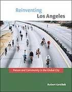 REINVENTING LOS ANGELES. NATURE AND COMMUNITY IN THE GLOBAL CITY. 