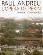 ANDREU: PAUL ANDREU.L'OPERA DE PEKIN.LE ROMAN D'UN CHANTIER