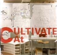 KOJIMA / AKAMATSU: CULTIVATE CAT. KAZUHIRO KOJIMA+KAZUKO AKAMATSU. 