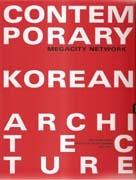 CONTEMPORARY KOREAN ARCHITECTURE. MEGACITY NETWORK. 