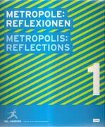 METROPOLE: REFLEXIONEN. METROPOLIS: REFLECTIONS 1.