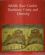 MIDDLE EAST GARDEN TRADITIONS: UNITY, DIVERSITY, QUESTIONS, METHODS AND RESOURCES IN A MULTICULTURAL PER