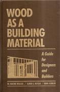 WOOD AS A BUILDING MATERIAL. A GUIDE FOR DESIGNERS AND BUILDERS *