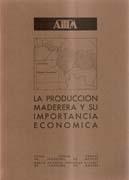 PRODUCCION MADERERA Y SU IMPORTANCIA ECONOMICA, LA