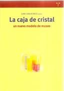 CAJA DE CRISTAL, LA. UN NUEVO MODELO DE MUSEO