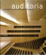 AUDITORIA. LA MADERA EN 32 AUDITORIOS ESPAÑOLES. 