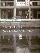GRITTY BRITS. NEW LONDON ARCHITECTURE