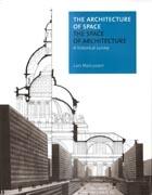 ARCHITECTURE OF SPACE, THE. THE SPACE OF ARCHITECTURE. A HISTORICAL SURVEY. 