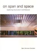 ON SPAN AND SPACE. EXPLORING STRUCTURES IN ARCHITECTURE. 