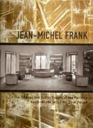 FRANK: JEAN- MICHEL FRANK. THE STRANGE AND SUBTLE LUXURY OF THE PARISIAN. 