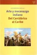 ARTE Y MECENAZGO INDIANO. DEL CANTABRICO AL CARIBE.