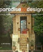 PARADISE BY DESIGN. TROPICAL RESIDENCES AND RESORTS BY BENSLEY DESIGN STUDIOS.