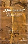 QUE ES EL ARTE?. POSICIONES DE LA ESTETICA DESDE PLATON A DANTO