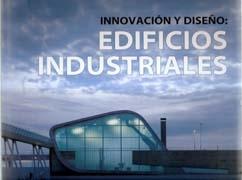 INNOVACION Y DISEÑO: EDIFICIOS INDUSTRIALES