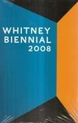 WHITNEY BIENNIAL 2008