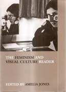 FEMINISM AND VISUAL CULTURE READER, THE