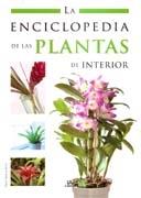 ENCICLOPEDIA DE LAS PLANTAS DE INTERIOR, LA