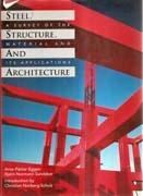 STEEL, STRUCTURE AND ARCHITECTURE. A SURVEY OF THE MATERIAL AND ITS APPLICATIONS