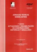 ACTUACIONES Y REHABILITACION EN CONSTRUCCIONES HISTORICAS Y SINGULARES. JORNADAS TECNICAS SEMSIG-AETESS. "7ª SESION (+ CD)"