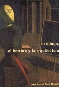 EL DIBUJO, EL HOMBRE Y LA ARQUITECTURA