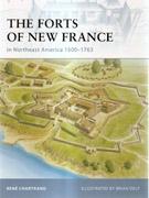 FORTS OF NEW FRANCE, THE. IN NORTHEAST AMERICA 1600-1763. 