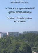 LE TEAM X ET LE LOGEMENT COLLECTIF A GRANDE ECHELLE EN EUROPE.