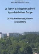 LE TEAM X ET LE LOGEMENT COLLECTIF A GRANDE ECHELLE EN EUROPE. 