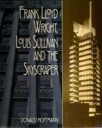 WRIGHT/SULLIVAN : FRANK LLOYD WRIGHT, LOUIS SULLIVAN AND THE SKYSCRAPER *. 