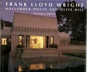 WRIGHT: FRANK LLOYD WRIGHT. HOLLYHOCK HOUSE AND OLIVE HILL **