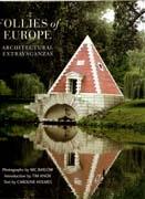 FOLLIES OF EUROPE. ARCHITECTURAL EXTRAVAGANZAS